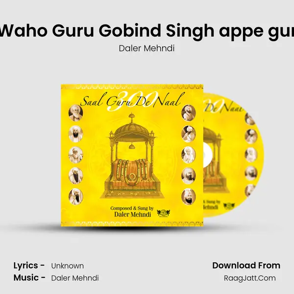 Waho Waho Guru Gobind Singh appe gur Chela MP3 Song by Daler Mehndi Cover