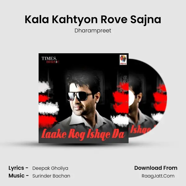 Kala Kahtyon Rove Sajna MP3 Song by Dharampreet Cover