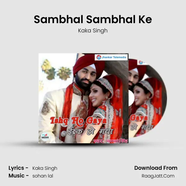 Sambhal Sambhal Ke MP3 Song by Kaka Singh Cover