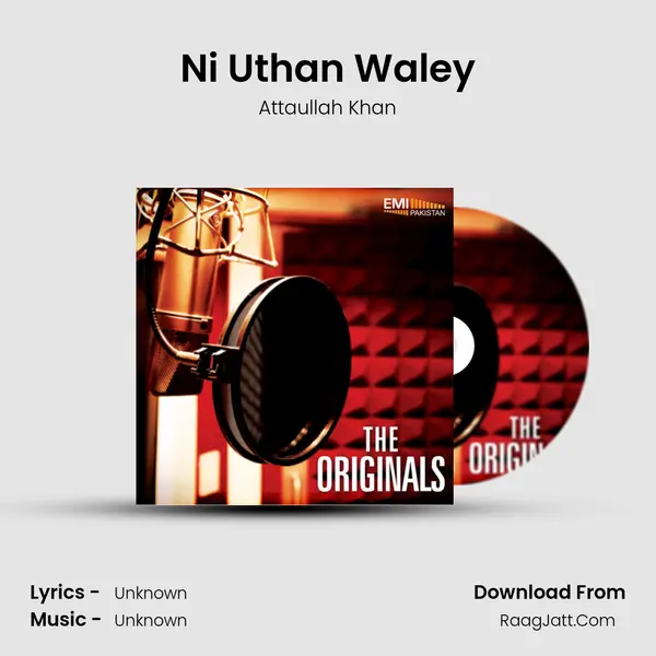 Ni Uthan Waley MP3 Song by Attaullah Khan Cover
