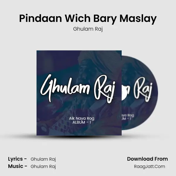 Pindaan Wich Bary Maslay MP3 Song by Ghulam Raj Cover
