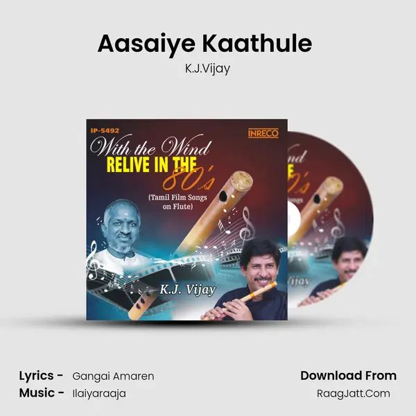 Aasaiye Kaathule (Flute) MP3 Song by K.J.Vijay Cover