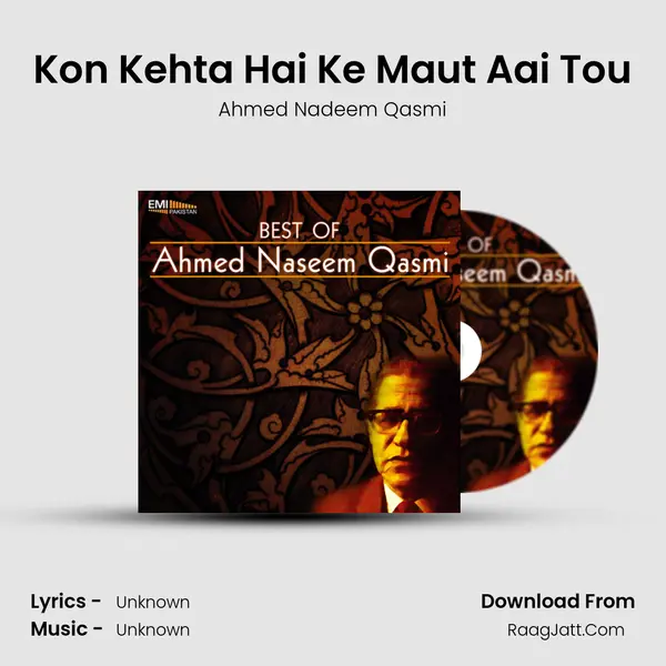 Kon Kehta Hai Ke Maut Aai Tou MP3 Song by Ahmed Nadeem Qasmi Cover
