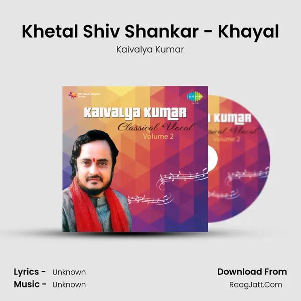 Khetal Shiv Shankar - Khayal MP3 Song by Kaivalya Kumar Cover