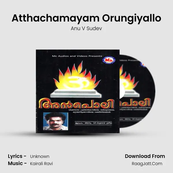 Atthachamayam Orungiyallo MP3 Song by Anu V Sudev Cover