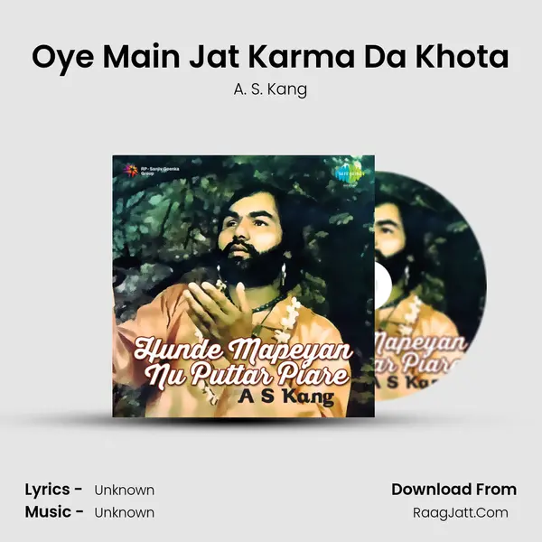 Oye Main Jat Karma Da Khota MP3 Song by A. S. Kang Cover