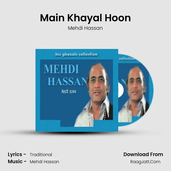 Main Khayal Hoon MP3 Song by Mehdi Hassan Cover