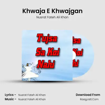 Khwaja E Khwajgan MP3 Song by Nusrat Fateh Ali Khan Cover