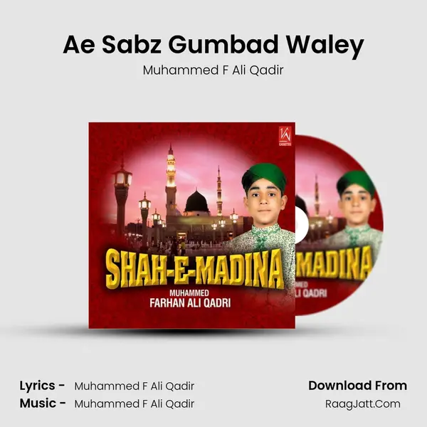 Ae Sabz Gumbad Waley MP3 Song by Muhammed F Ali Qadir Cover