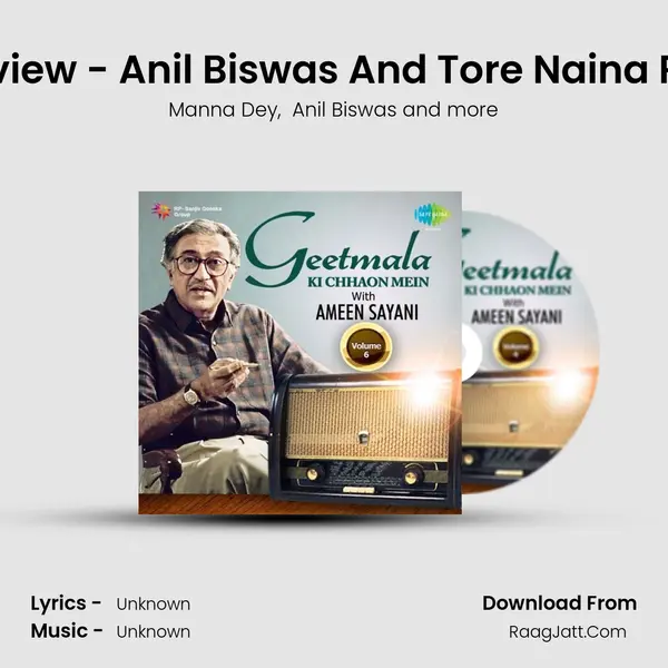 Commentry And Interview - Anil Biswas And Tore Naina Rasile Katile Haye Ram MP3 Song by Manna Dey Cover