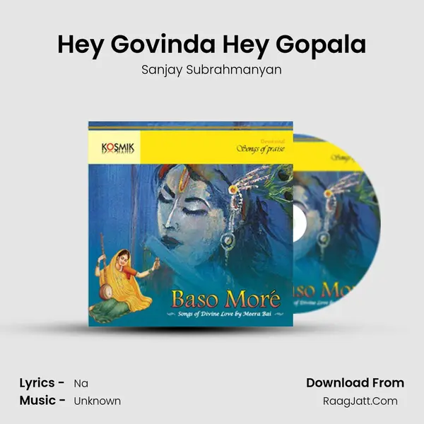 Hey Govinda Hey Gopala MP3 Song by Sanjay Subrahmanyan Cover