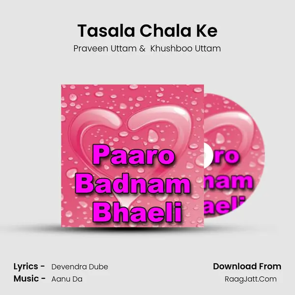 Tasala Chala Ke MP3 Song by Praveen Uttam Cover