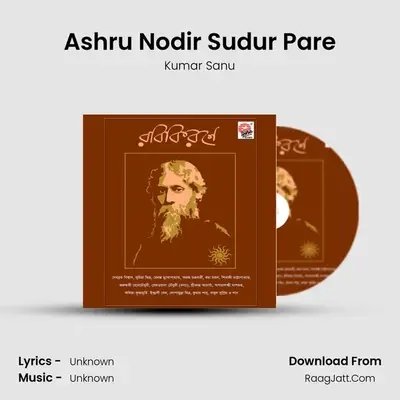 Ashru Nodir Sudur Pare MP3 Song by Kumar Sanu Cover
