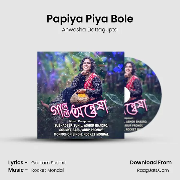 Papiya Piya Bole MP3 Song by Anwesha Dattagupta Cover
