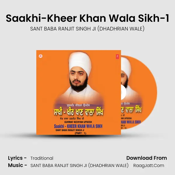 Saakhi-Kheer Khan Wala Sikh Part.1 - SANT BABA RANJIT SINGH JI (DHADHRIAN WALE)