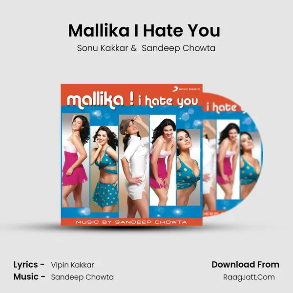 Mallika I Hate You (Desi Mix) MP3 Song by Sonu Kakkar Cover