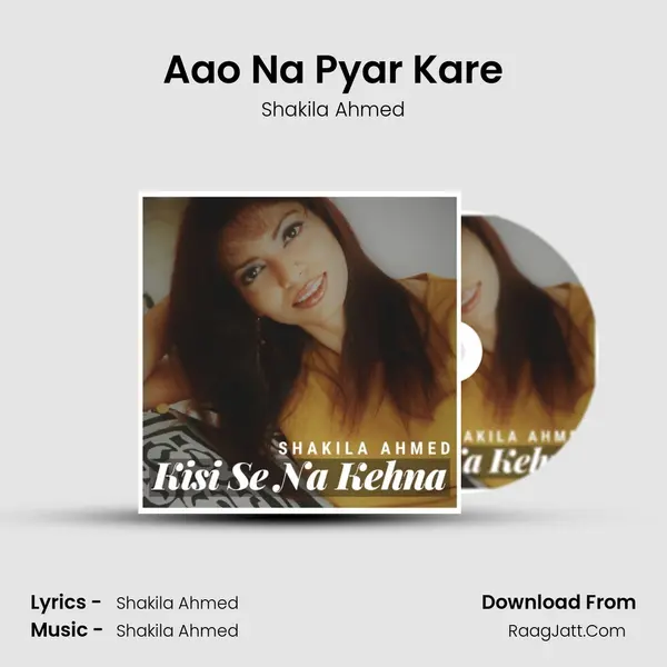Aao Na Pyar Kare MP3 Song by Shakila Ahmed Cover