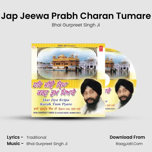 Jap Jeewa Prabh Charan Tumare MP3 Song by Bhai Gurpreet Singh Ji Cover