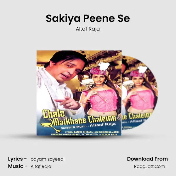 Sakiya Peene Se MP3 Song by Altaf Raja Cover