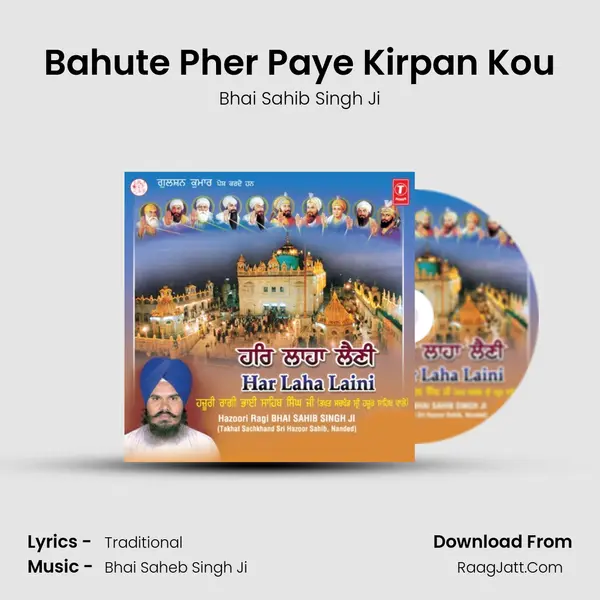 Bahute Pher Paye Kirpan Kou MP3 Song by Bhai Sahib Singh Ji Cover