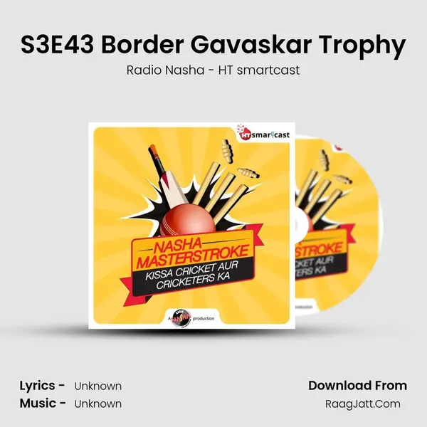 S3E43 Border Gavaskar Trophy MP3 Song by Radio Nasha - HT smartcast Cover