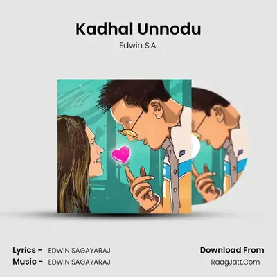 Kadhal Unnodu MP3 Song by Edwin S.A. Cover