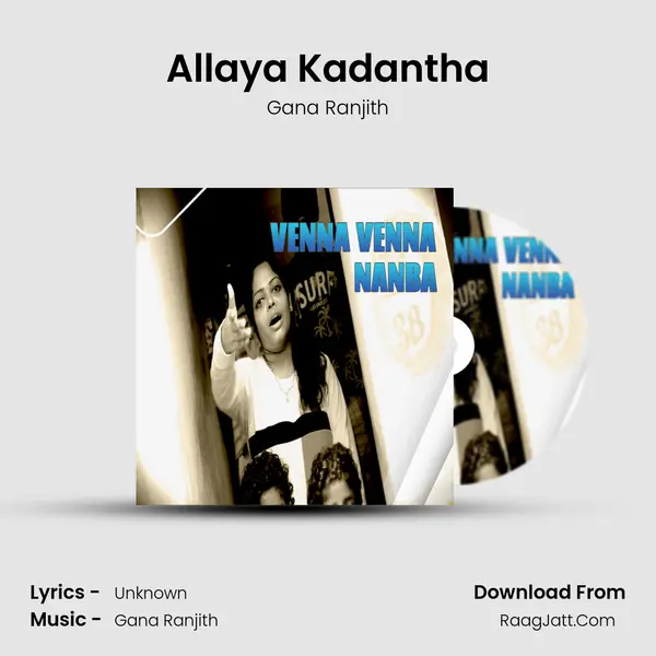 Allaya Kadantha MP3 Song by Gana Ranjith Cover