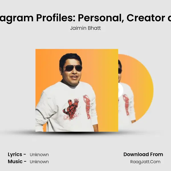 Types of Instagram Profiles: Personal, Creator and Business mp3 song