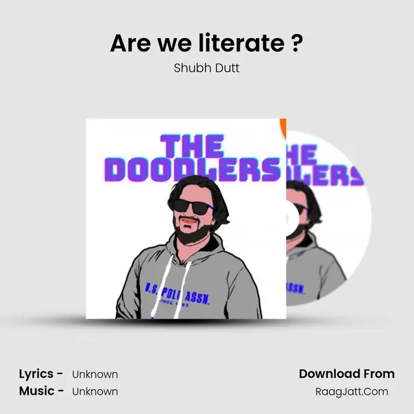 Are we literate ? MP3 Song by Shubh Dutt Cover