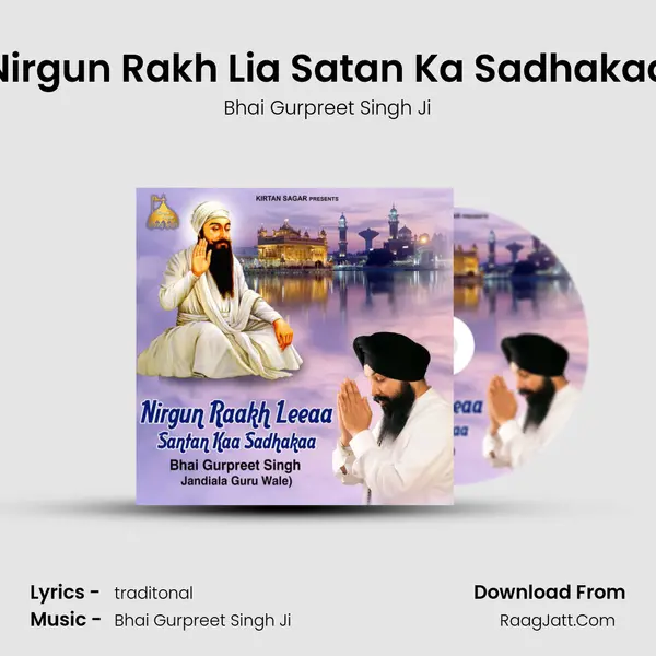 Nirgun Rakh Lia Satan Ka Sadhakaa - 