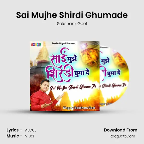 Sai Mujhe Shirdi Ghumade MP3 Song by Saksham Goel Cover