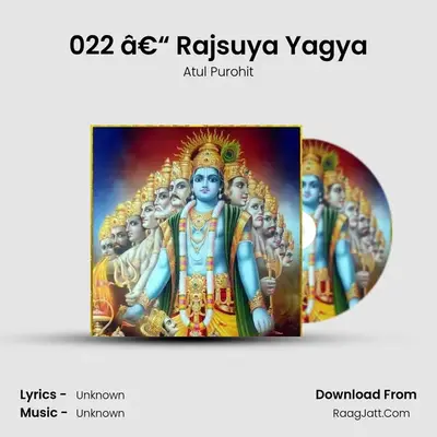 022 â€“ Rajsuya Yagya MP3 Song by Atul Purohit Cover