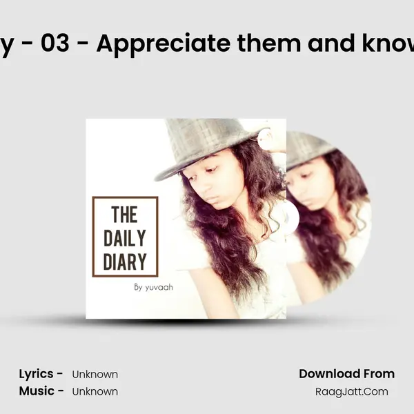 The Daily Diary - 03 - Appreciate them and know their talents MP3 Song by  Cover
