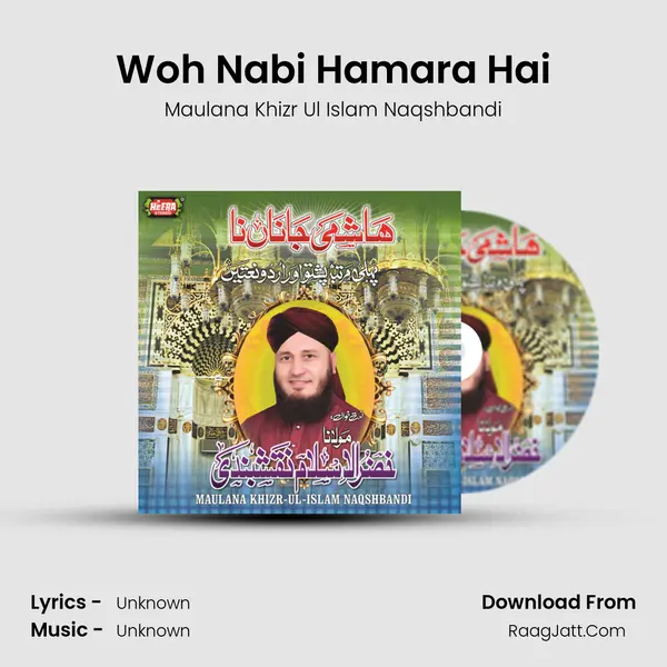 Woh Nabi Hamara Hai MP3 Song by Maulana Khizr Ul Islam Naqshbandi Cover