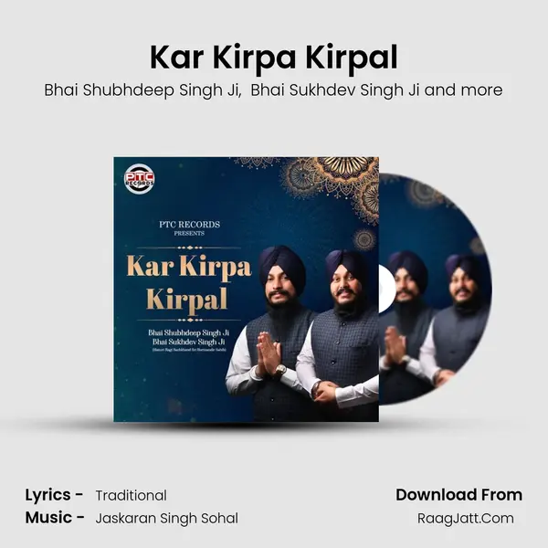 Kar Kirpa Kirpal MP3 Song by Bhai Shubhdeep Singh Ji Cover