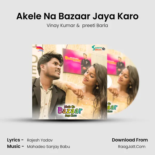 Akele Na Bazaar Jaya Karo mp3 song