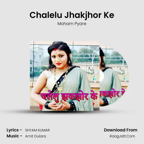 Chalelu Jhakjhor Ke mp3 song