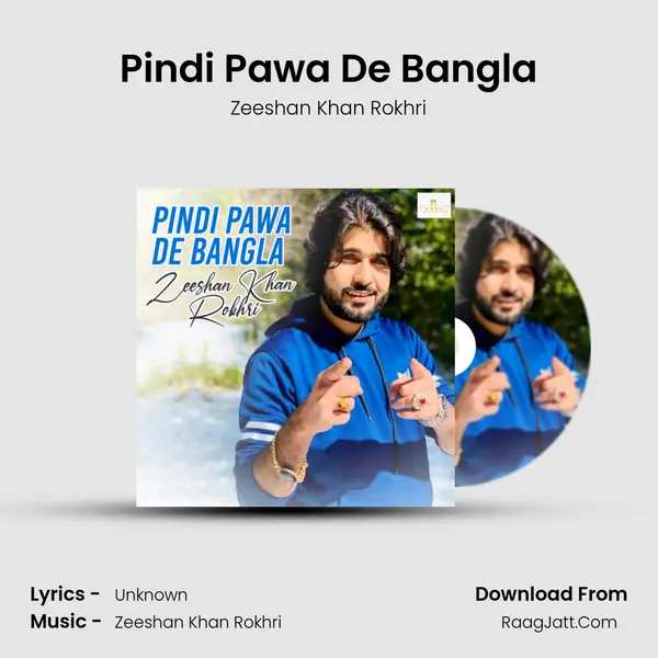 Pindi Pawa De Bangla - Single - Zeeshan Khan Rokhri
