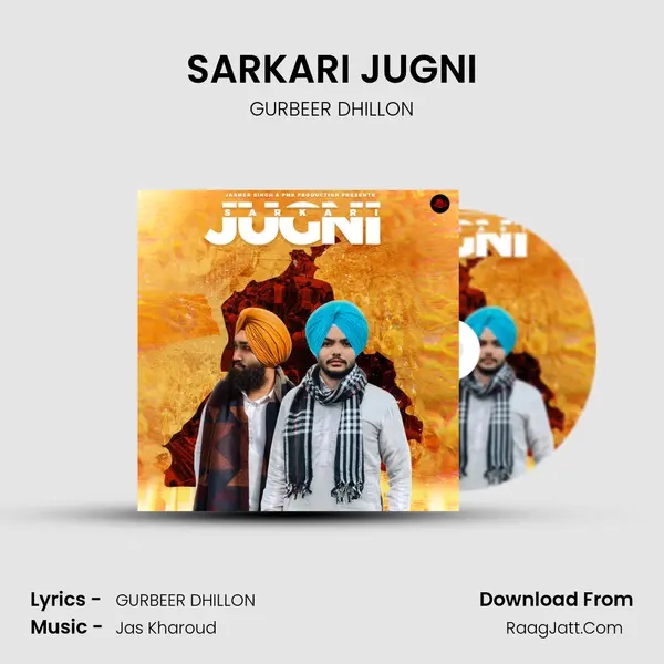 SARKARI JUGNI - GURBEER DHILLON