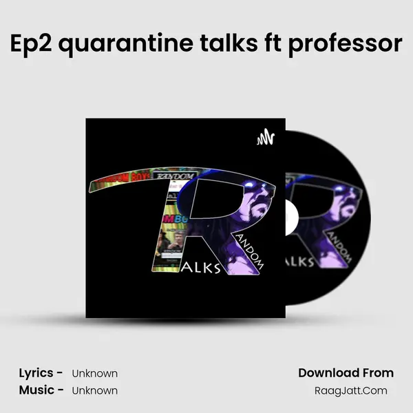 Ep2 quarantine talks ft professor MP3 Song by  Cover