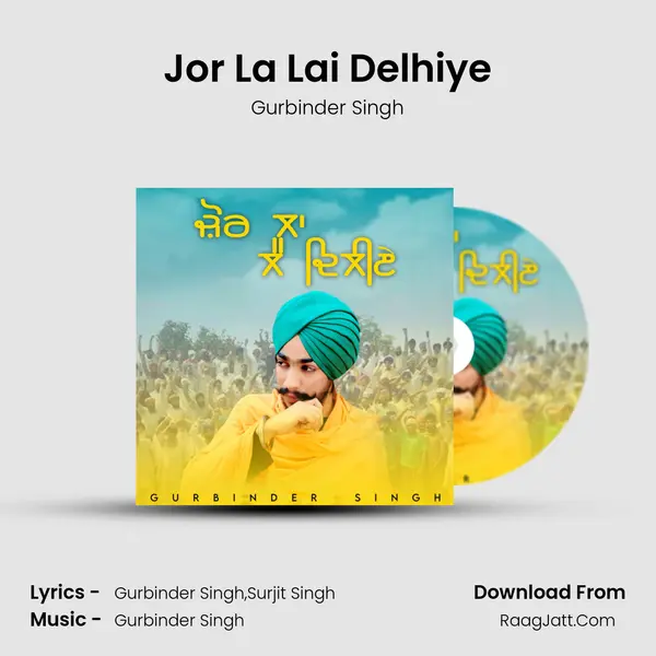 Jor La Lai Delhiye MP3 Song by Gurbinder Singh Cover