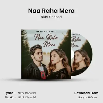 Naa Raha Mera MP3 Song by Nikhil Chandel Cover