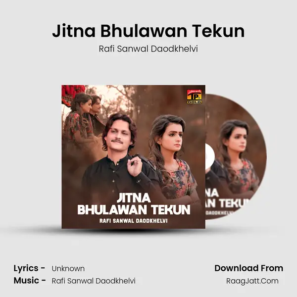 Jitna Bhulawan Tekun - Single - Rafi Sanwal Daodkhelvi