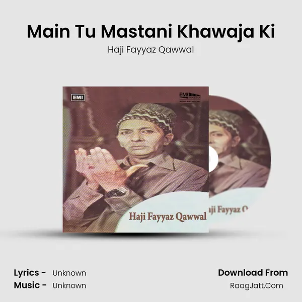 Main Tu Mastani Khawaja Ki MP3 Song by Haji Fayyaz Qawwal Cover