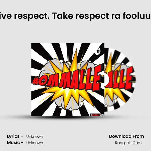 Give respect. Take respect ra fooluuu. MP3 Song by  Cover