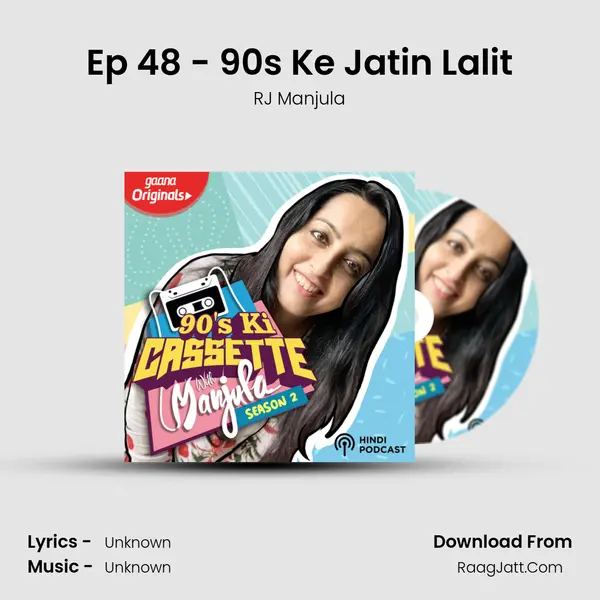 Ep 48 - 90s Ke Jatin Lalit mp3 song