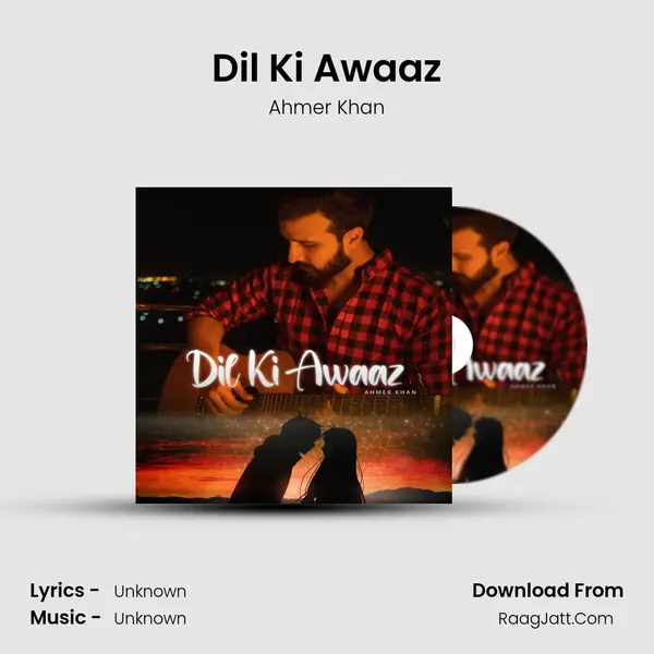 Dil Ki Awaaz - Ahmer Khan