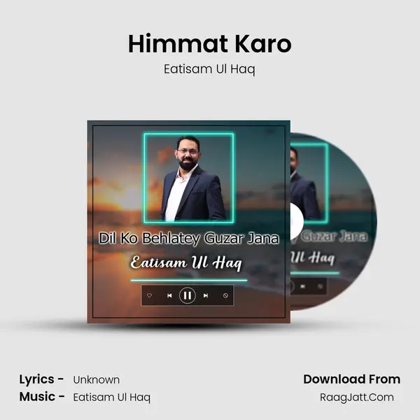 Himmat Karo MP3 Song by Eatisam Ul Haq Cover