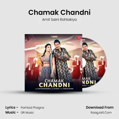 Chamak Chandni - Amit Saini Rohtakiya