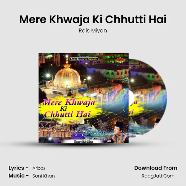 Mere Khwaja Ki Chhutti Hai mp3 song